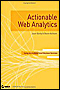 Actionable Web Analytics: Using Data to Make Smart Business Decisions